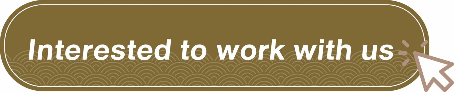 Interested to work with us